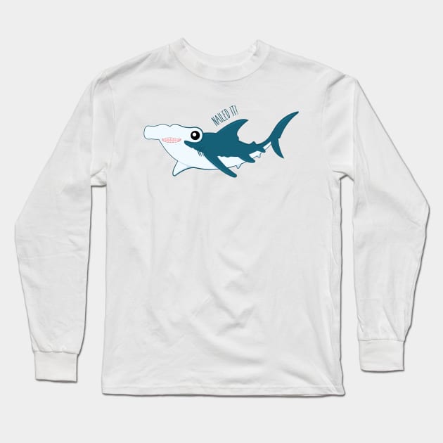 Hammerhead Nailed It Long Sleeve T-Shirt by KtRazzz